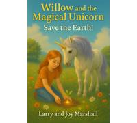 Willow and the Magical Unicorn: Saves the Earth!
