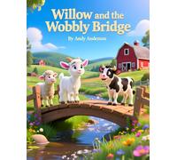 Willow and the Wobbly Bridge (Farm Friends Adventures)