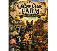 Willow Creek Farm Savings Book: A 12 Month Journey to Build a Better Tomorrow (Willow Creek Farm Savings Series)