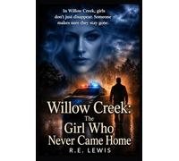 Willow Creek:The Girl Who Never Came Home
