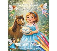 Willow & Friends: The Fairy Games Activity Book: Coloring, puzzles, activities, writing prompts and fun facts.: Activity Book; Coloring, puzzles, ... The Adventures of Freddie, Willow & Friends)