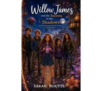 Willow James and the Secrets in the Shadows (The Willow James Series)