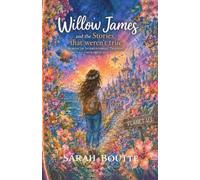 Willow James and the Stories that Weren't True: 2 (The Willow James Series)