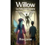 Willow, La Fata Del Genere E l’Amicizia Incantata