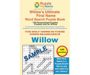 Willow’s Ultimate First Name Word Search Puzzle Book - 100 Personalized Puzzles Created Just for Willow: A Custom First Name Word Search Activity ... Relief, Brain Exercise that Strengthens