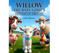 Willow the Baby Goat’s First Day on the Farm (Farm Friends Adventures)