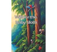 Willow the Baby Sloth: Sloth named Willow