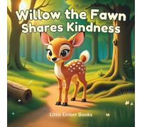 Willow the Fawn Shares Kindness: A Gentle Picture Book About Helping Others (Cozy Critters)