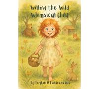 Willow the Wild and Whimsical Child