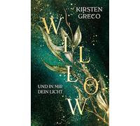 Willow: Und in mir dein Licht