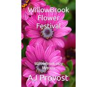 WillowBrook Flower Festival: WillowBrook Cozy Mystery