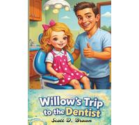 Willow's Trip to the Dentist: We Follow a Little Girl Who has a Tooth Ache. The Story Shows us to be Brave when we see the Dentist.