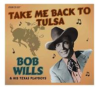 Wills,Bob & His Texas Playboys - Take Me Back to Tulsa