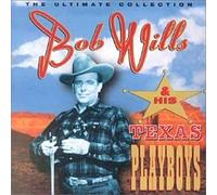 Wills,Bob & His Texas Playboys - Ultimate Collection [Import]