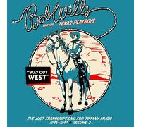 Wills,Bob & His Texas Playboys - Way Out West The Lost Transcriptions for Tiffany Music 1946-1947 Volume 2