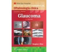 Wills Eye Hospital. Atlas En Color Y Sinopsis de Oftalmología Clínica. Glaucoma (Wills Eye Institute Atlas)