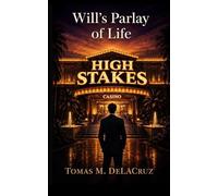 Will's Parlay of Life: 2 (High Stakes Events)