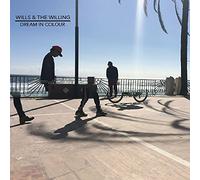 Wills & The Willing - Dream In Colour
