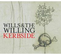 Wills & The Willing - Kerbside [Import]