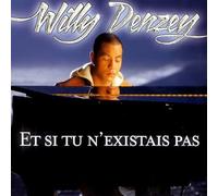 Willy Denzey - Et Si Tu N'existais Pas