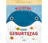 Willy der Wal: Geburtstagsparty mit Meerestieren: Eine witzige Tiergeschichte zum Vorlesen über Zusammenhalt, Freundschaft und das, was wirklich zählt. Kinderbuch ab 4 Jahre