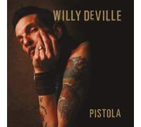 Willy DeVille – Pistola – CD – earMUSIC