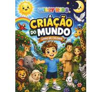 WILLY KIDS - A CRIAÇÃO DO MUNDO: Livros Cristãos Infantis de Colorir (Livros de Colorir Infantil - Willy Kids)