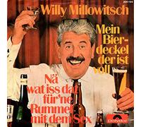 WILLY MILLOWITSCH - Mein Bierdeckel, der ist voll/Na wat iss dat für ´ne Rummel mit dem Sex (7" Vinyl Single)(1970)(Polydor 2041104)