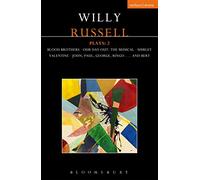 Willy Russell Plays: 2: Blood Brothers; Our Day Out - The Musical; Shirley Valentine; John, Paul, George, Ringo . . . and Bert (Contemporary Dramatists)