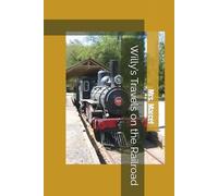 Willy’s Travels on the Railroad