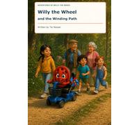 Willy the Wheel and the Winding Path: 1 (Adventures of Willy the Wheel)