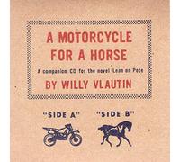 Willy Vlautin - A Motorcycle For A Horse