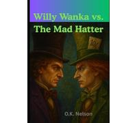 Willy Wanka vs. The Mad Hatter: A Battle Book