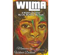 Wilma, A Modern-Day Griot: My Life, My Story, My Truth
