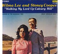 Wilma Lee & Stoney Cooper - Walking My Lord Up Calvary Hill