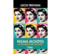 Wilma Montesi. La ragazza del secolo (iDobloni Cartesiani)