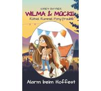 Wilma & Mücke - Alarm beim Hoffest: Detektivgeschichte mit Humor und Pony ab 9 Jahren (Wilma & Mücke - Rätsel, Rummel, Pony-Trouble)
