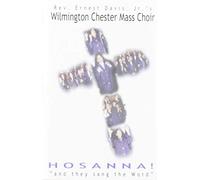 Wilmington Chester Mass Choir - Hosanna: And They Sing the Word [Casete]