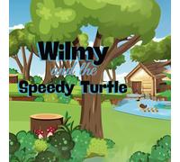 WILMY AND THE SPEEDY TURTLE: STORYBOOK FOR KIDS AGES 4-8 THE TURTLE