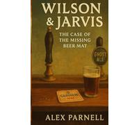Wilson and Jarvis Book #2: The Case of The Missing Beer Mat
