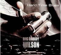 Big Daddy Wilson – Hard Time Blues – álbum CD – Digipak – Continental
