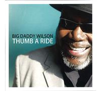 Wilson,Big Daddy - Thumb A Ride