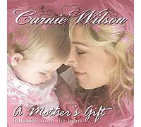 Wilson Carnie – Mother's Gift: Lullabies from
