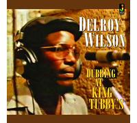 Wilson,Delroy - Dubbing At King Tubby's
