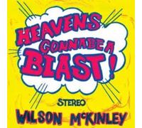 WILSON McKINLEY - Heaven's Gonna Be A Blast ! [Vinilo]