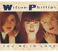 Wilson Phillips - You're In Love