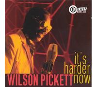 Wilson Pickett - It'S Harder Now