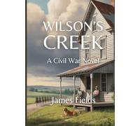 Wilson’s Creek: A Civil War Novel (Civil War Battles)