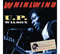 U.P. Wilson - Whirlwind - 20th Anniversary Reissue with 9 Bonus Tracks