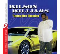 Wilson Williams - Eating Ain't Cheating